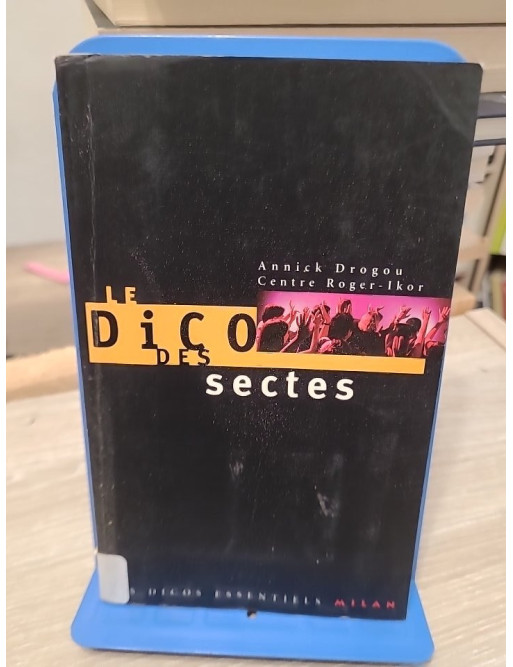 Le dico des sectes — Marie-José Drogou, Centre Roger-Ikor