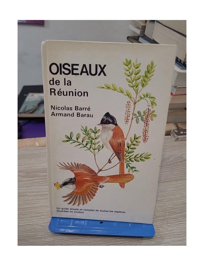 Oiseaux de la Réunion – Nicolas Barré et Armand Barau