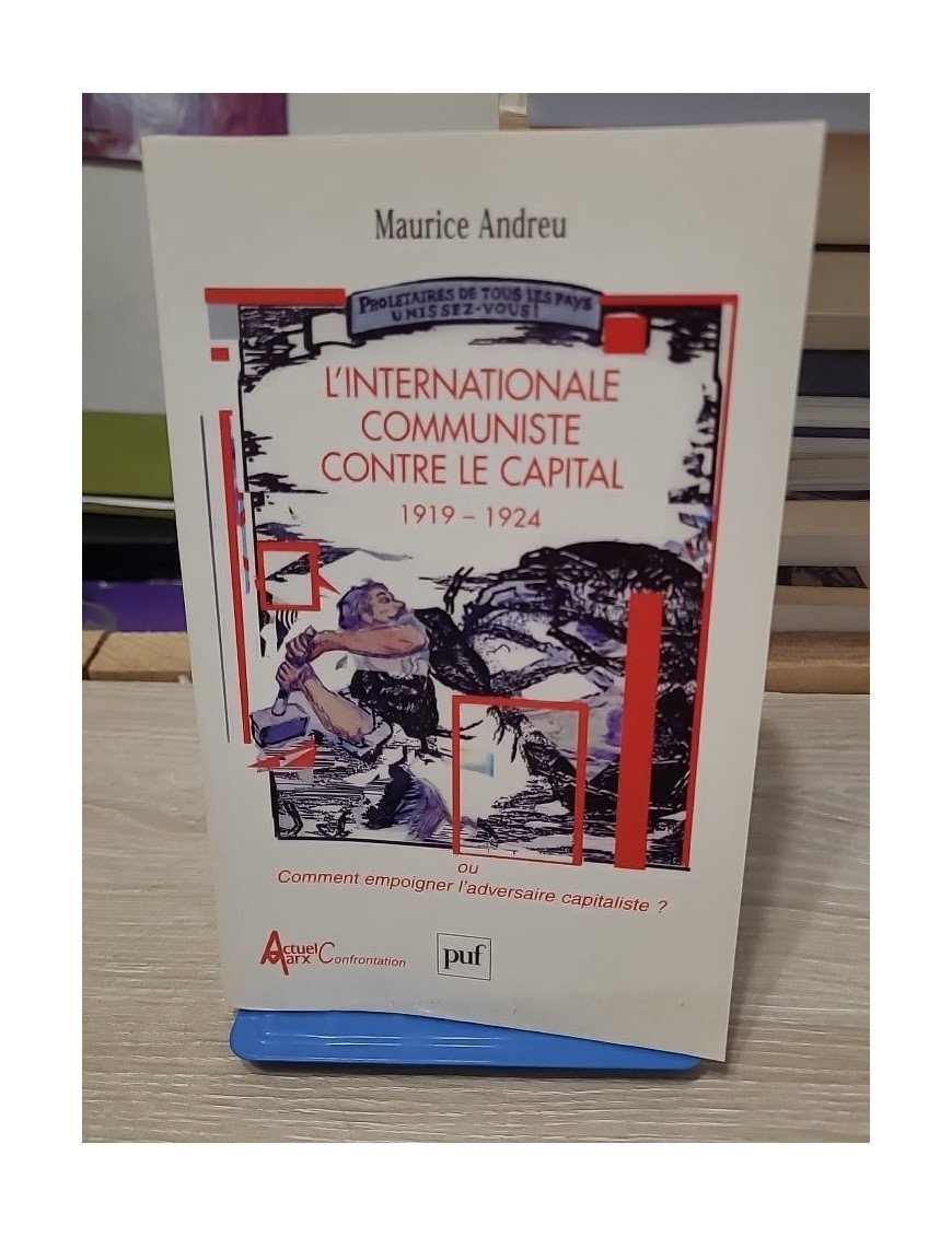 L'Internationale communiste contre le capital, 1919-1924 ou comment empoigner l'adversaire capitaliste ?