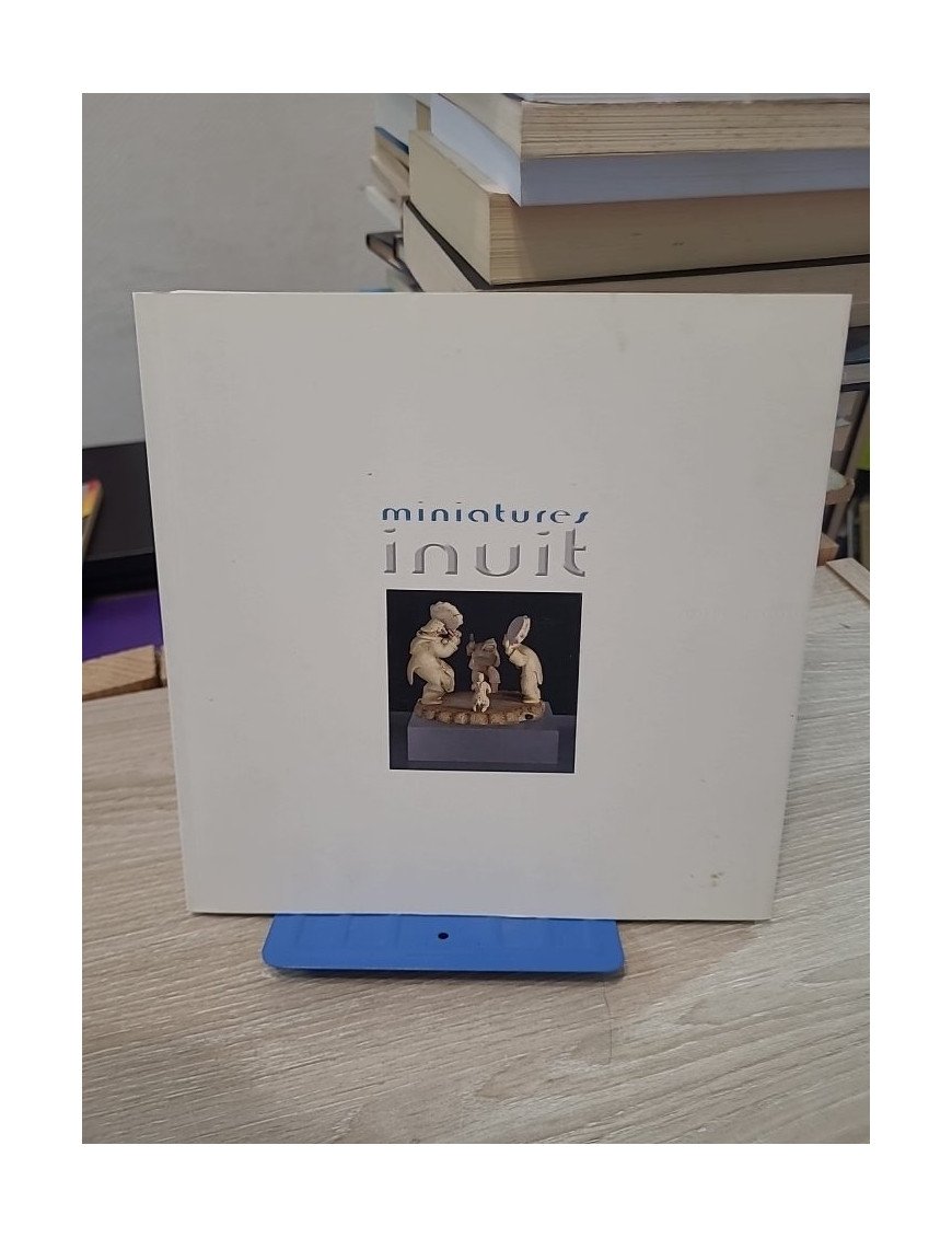 Miniatures Inuit 2003 – Catalogue de l’exposition du Musée de la miniature de Montélimar