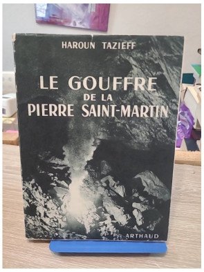 Le Gouffre de la Pierre Saint-Martin – Haroun Tazieff