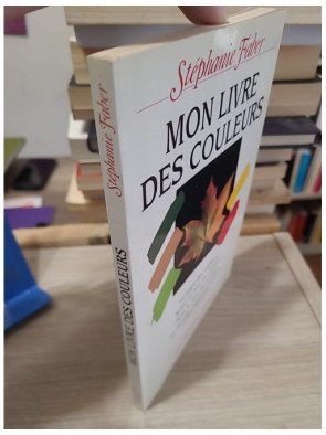 Mon livre des couleurs – la magie des couleurs - Stéphanie Faber