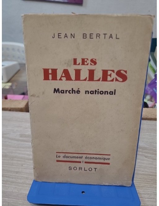 Les Halles : ce marché national – Jean Bertal