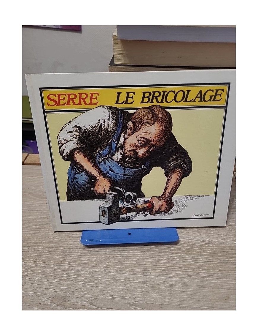 Le bricolage - Claude Serre