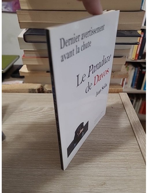 Le Paradoxe de Davos - Dernier avertissement avant la chute - Jean Solis