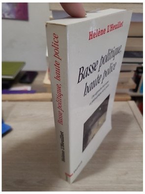 Basse politique, haute police - Une approche historique et philosophique de la police - Hélène L'Heuillet
