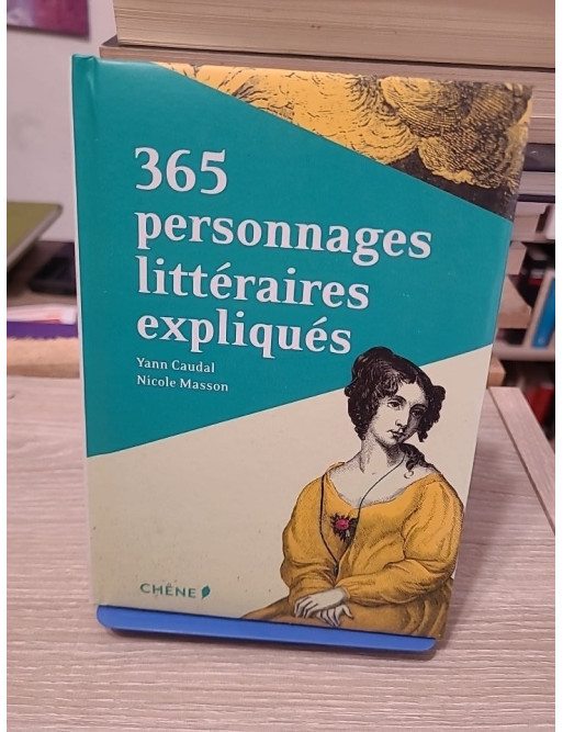 365 personnages littéraires expliqués – Nicole Masson, Yann Caudal