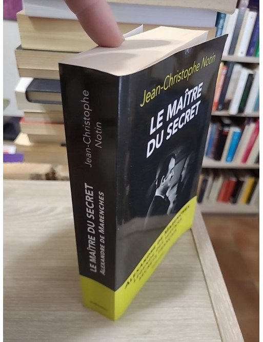 Le maître du secret - Alexandre de Marenches – Jean-Christophe Notin
