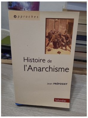 Histoire de l'anarchisme – Jean Préposiet