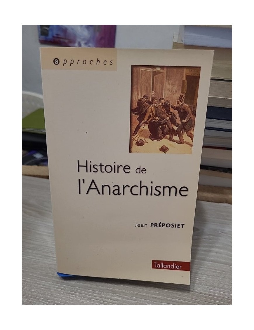 Histoire de l'anarchisme – Jean Préposiet