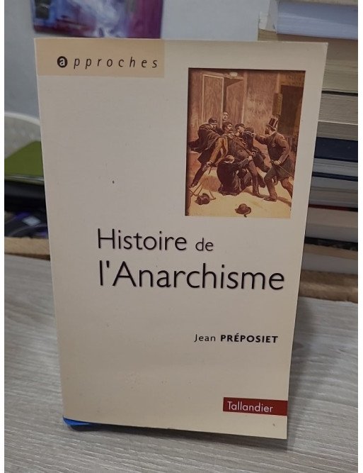 Histoire de l'anarchisme – Jean Préposiet