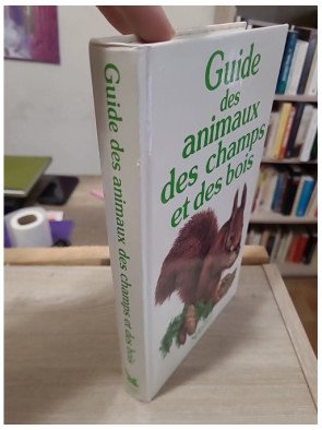 Guide des animaux des champs et des bois - Collectif