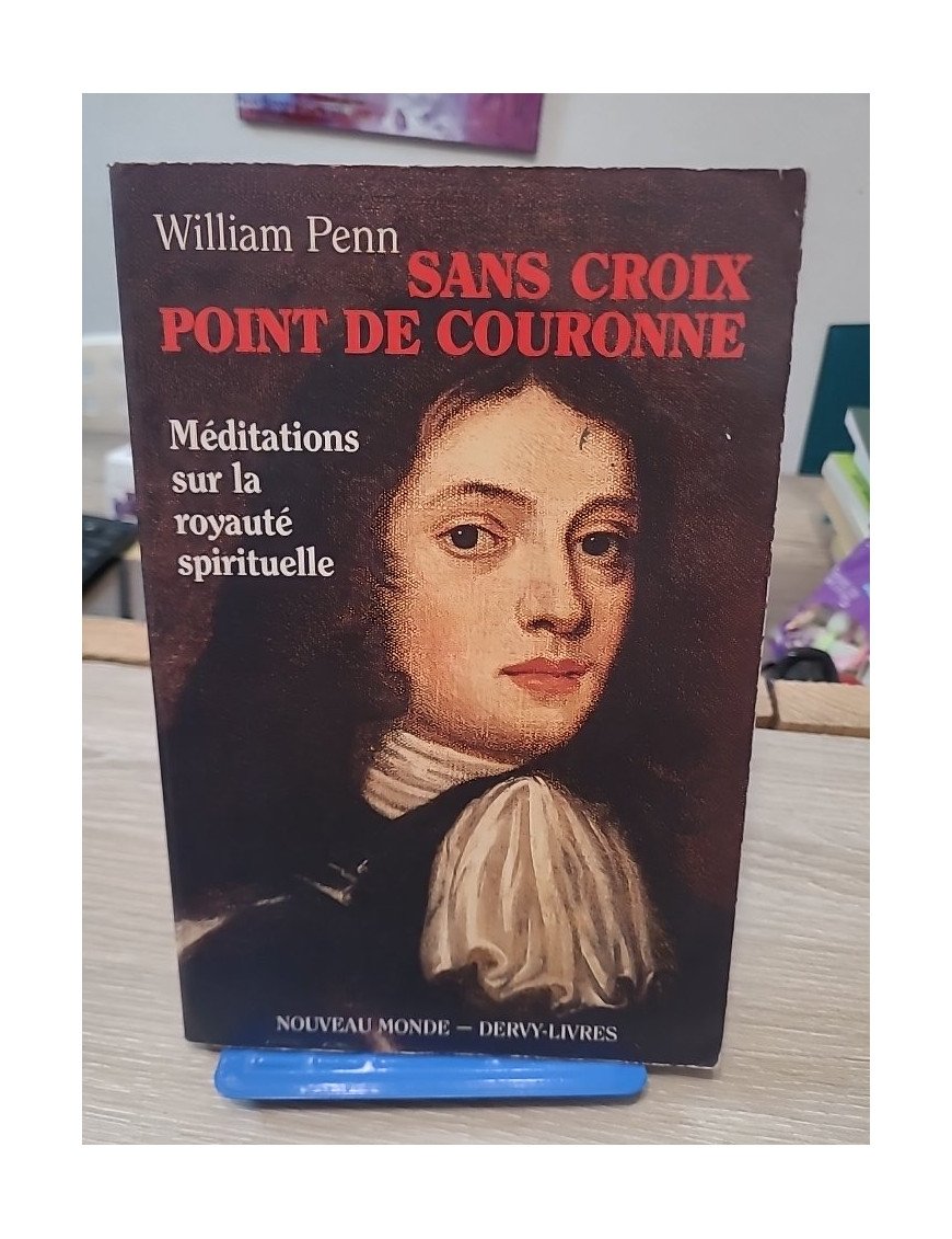 Sans croix, point de couronne... 1re partie - William Penn