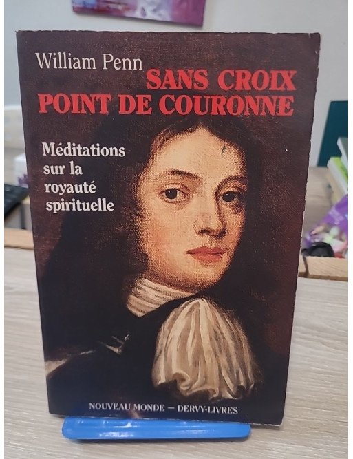 Sans croix, point de couronne... 1re partie - William Penn