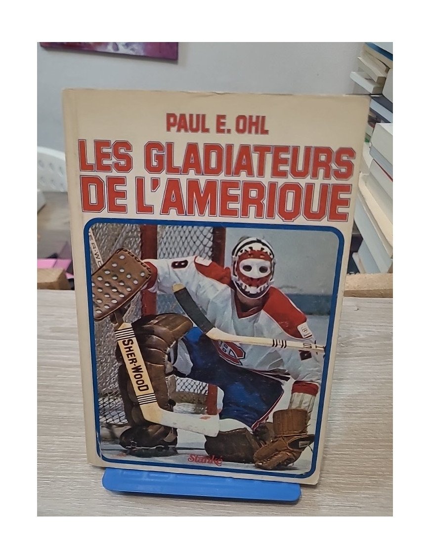 Les Gladiateurs de l'Amérique - Paul E. Ohl
