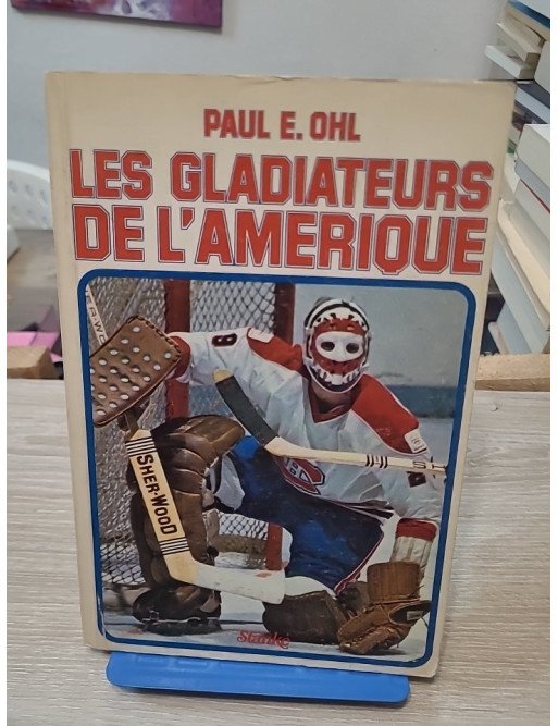 Les Gladiateurs de l'Amérique - Paul E. Ohl
