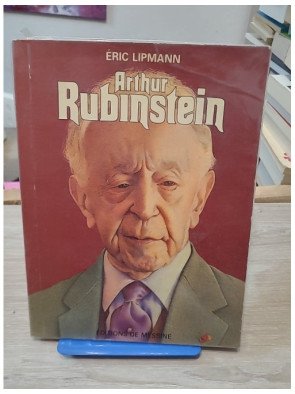 Arthur Rubinstein ou l'amour de Chopin – Éric Lipmann