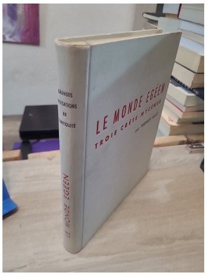 Le Monde Égéen. Troie, Crète, Mycènes – Friedrich Matz