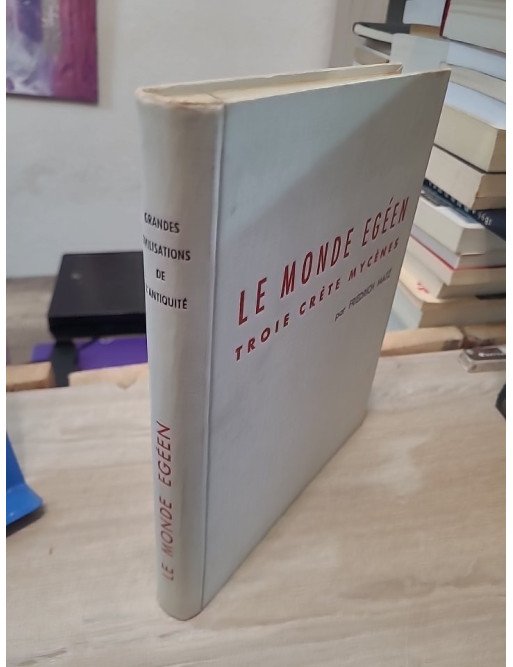 Le Monde Égéen. Troie, Crète, Mycènes – Friedrich Matz