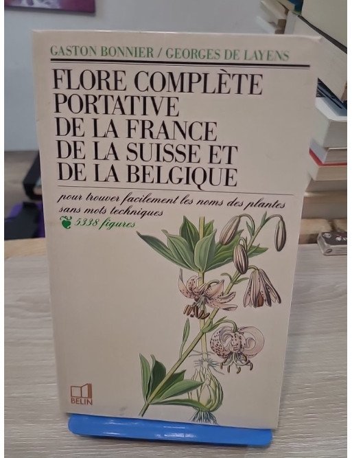 Flore complète portative de la France, de la Suisse et de la Belgique - Gaston Bonnier