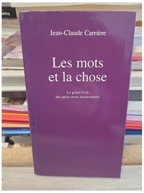 Les Mots et la chose - Jean-Claude Carrière