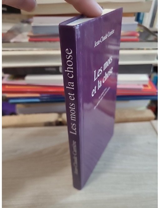 Les Mots et la chose - Jean-Claude Carrière