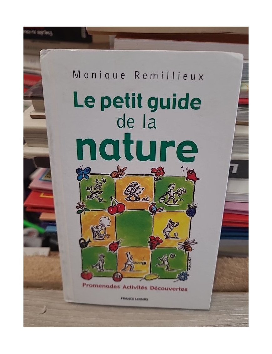 Le petit guide de la nature - Monique Remillieux