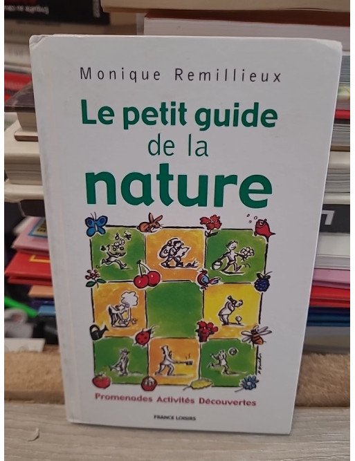 Le petit guide de la nature - Monique Remillieux
