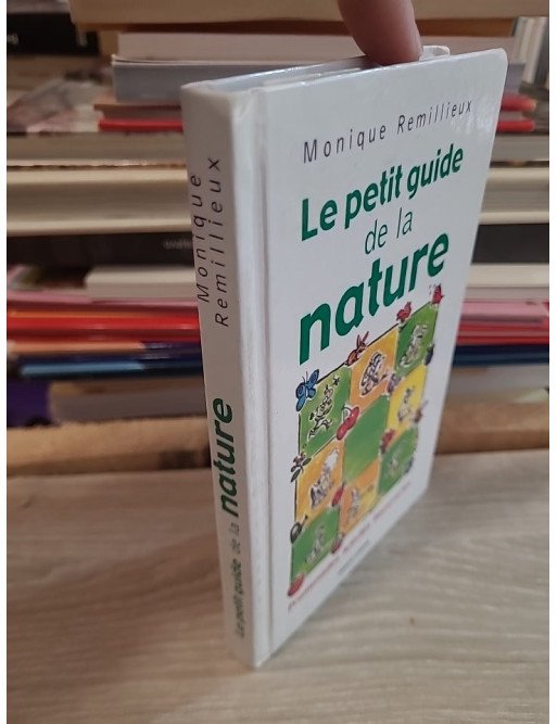 Le petit guide de la nature - Monique Remillieux