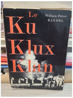 Le Ku Klux Klan - William Peirce Randel