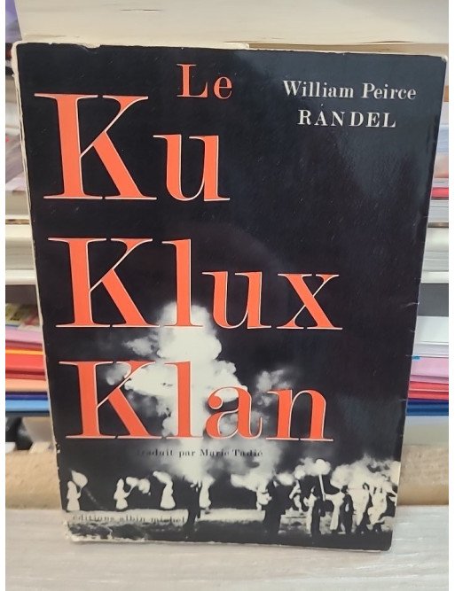 Le Ku Klux Klan - William Peirce Randel