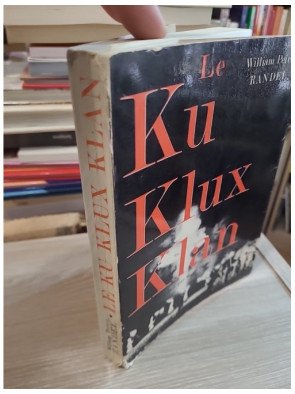 Le Ku Klux Klan - William Peirce Randel