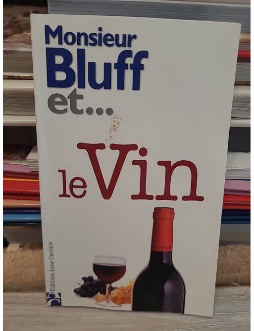 Monsieur Bluff et... le vin