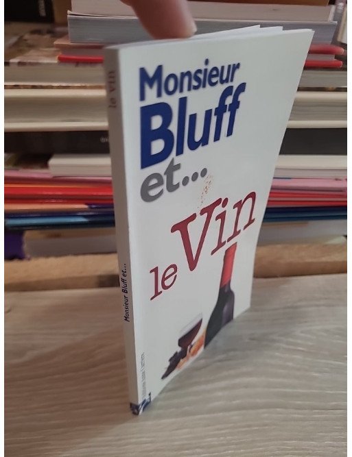 Monsieur Bluff et... le vin