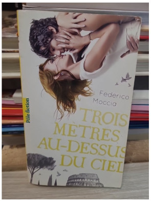 Trois mètres au-dessus du ciel – Federico Moccia