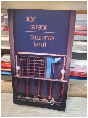 Ce qui arrive la nuit – Peter Cameron