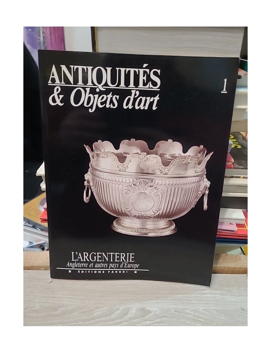 Antiquités & Objets d'Art n°1 : L'Argenterie – Angleterre et autres pays d'Europe – Hugh Honour