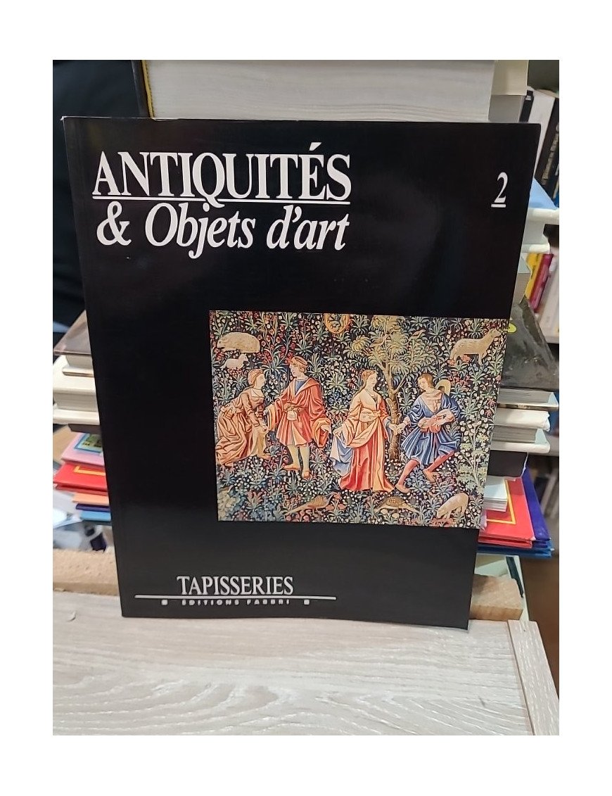 Antiquités et objets d'art n°2 : Tapisseries – Serge Grandjean