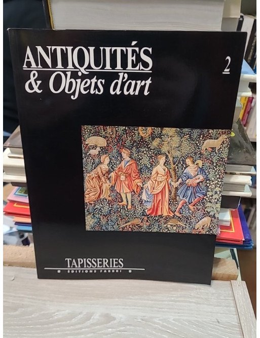 Antiquités et objets d'art n°2 : Tapisseries – Serge Grandjean