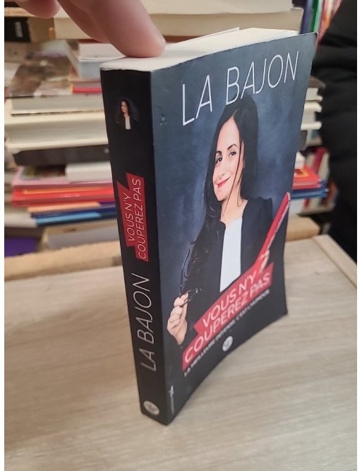 Vous n'y couperez pas - La meilleure défense, c’est l’humour - La Bajon