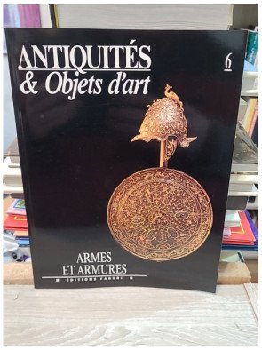 Antiquités et Objets d'Art n°6 : Armes et armures – C. Blair