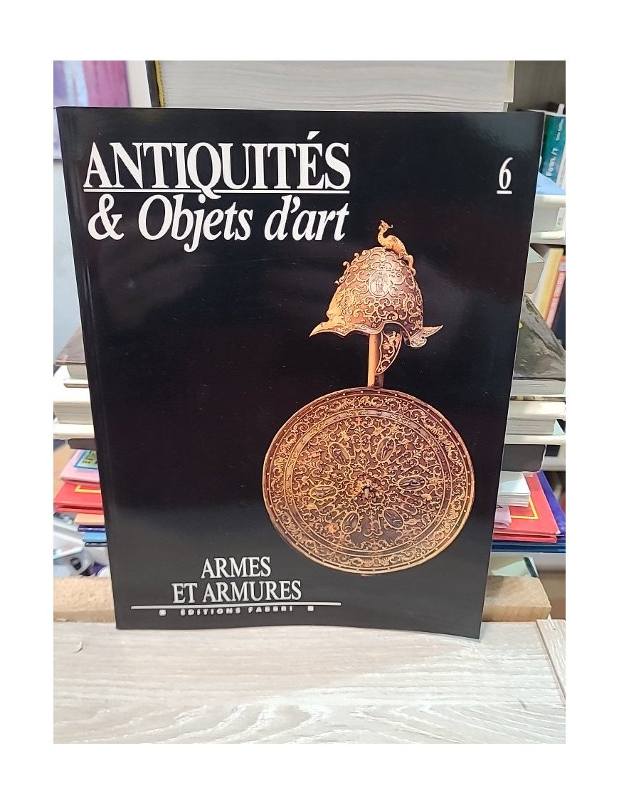 Antiquités et Objets d'Art n°6 : Armes et armures – C. Blair