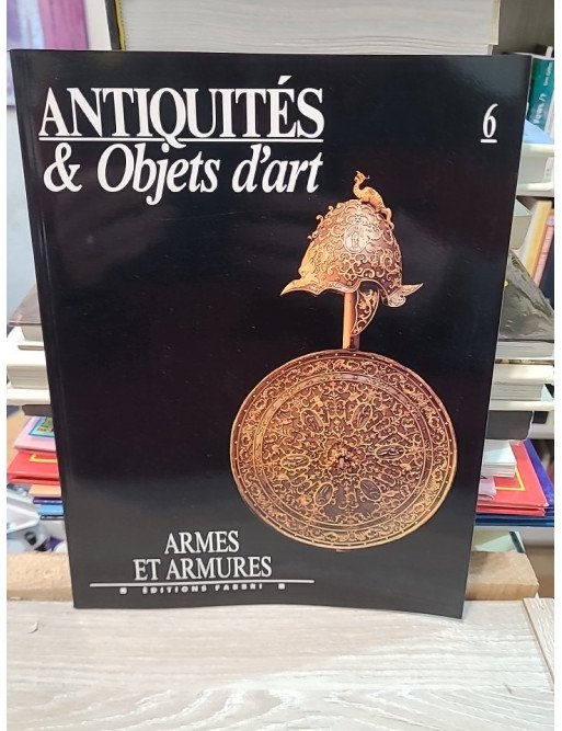 Antiquités et Objets d'Art n°6 : Armes et armures – C. Blair