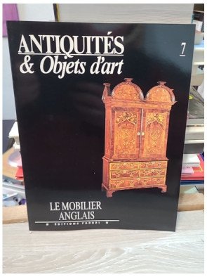 Antiquités et Objets d'Art n°7 : Le mobilier anglais – Collectif
