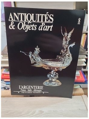 Antiquités & Objets d'art n°8 : L'argenterie France Italie Allemagne – Mabille