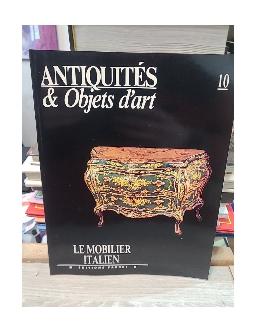 Antiquités & Objets d’Art n°10 : Le mobilier italien – Collectif