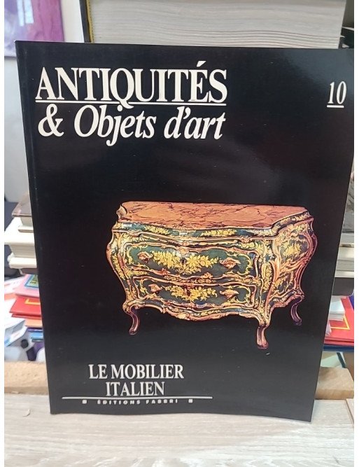 Antiquités & Objets d’Art n°10 : Le mobilier italien – Collectif