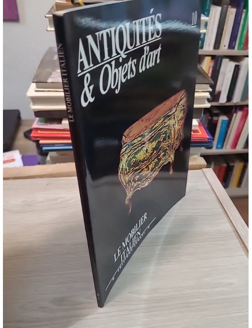 Antiquités & Objets d’Art n°10 : Le mobilier italien – Collectif