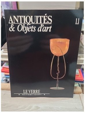 Antiquites & Objet D'art N° 11 - Le Verre Collectif