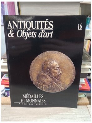 Antiquités & Objets d'art N° 16 : Médailles et Monnaies
